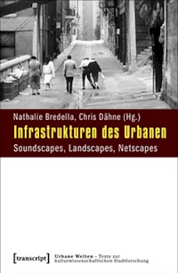 Infrastrukturen des Urbanen. Soundscapes, Landscapes, Netscapes.